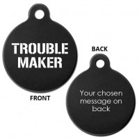 Black Engraved Trouble Maker Aluminium 31mm Round Pet Dog ID Tag